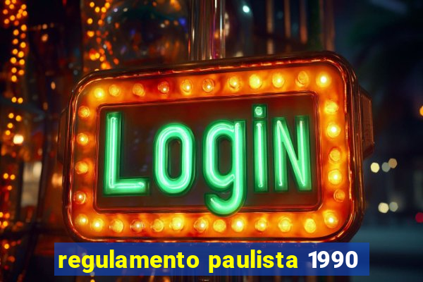 regulamento paulista 1990